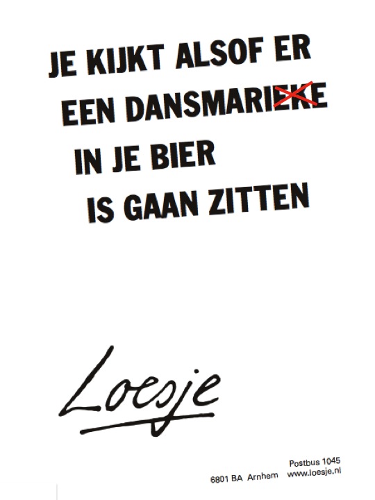 Spelfoutje door Loesje in oud Oeteldonks spreekwoord over Dansmari's 